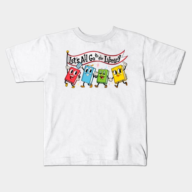 Let's All Go to the Library Kids T-Shirt by CTKR Studio